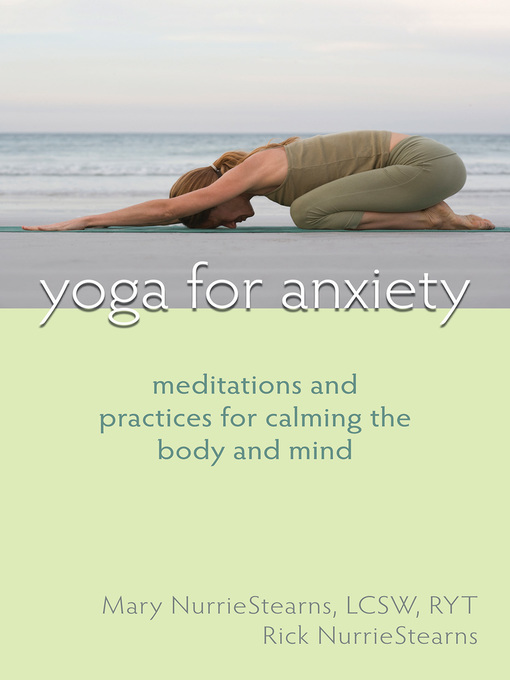 Title details for Yoga for Anxiety by Mary NurrieStearns - Available